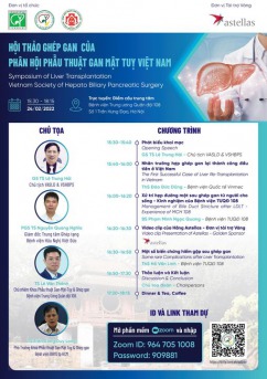 Hội thảo Ghép gan của Phân hội Phẫu thuật Gan mật tuỵ Việt Nam (15:30-17:30) & Hội thảo Quốc tế IHPBA V-reach Session 9 (18:30-20:00) Ngày 24/2/2022 (Thứ Năm).