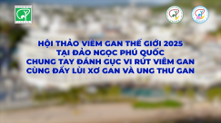 Hội thảo viêm gan thế giới 2025 tại Đảo Ngọc Phú Quốc