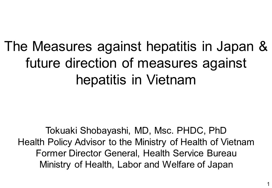 The Measures against hepatitis in Japan & future direction of measures against hepatitis in Vietnam