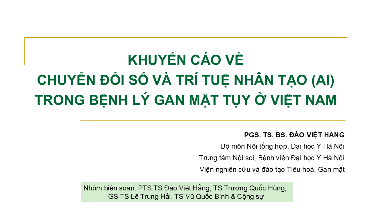 KHUYẾN CÁO VỀ CHUYỂN ĐỔI SỐ VÀ TRÍ TUỆ NHÂN TẠO (AI) TRONG BỆNH LÝ GAN MẬT TỤY Ở VIỆT NAM