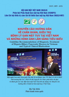 Khuyến cáo hướng dẫn về chẩn đoán, điều trị bệnh lý gan mật tụy tại Việt Nam 2026 và những hình ảnh lâm sàng tiêu biểu